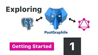 Exploring PostGraphile: Automatic GraphQL APIs from the PostgreSQL database