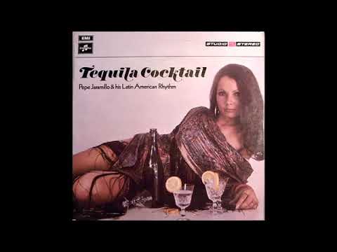 Pepe Jaramillo & His Latin American Rhythm | Tequila Cocktail | Corazon Contanto