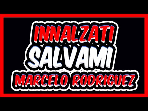 Innalzati e Salvami ( Marcelo Rodriguez )