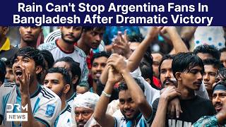 Bangladesh Fans Brave Heavy Rain To Celebrate Argentina World Cup Win | DRM News | AD1F