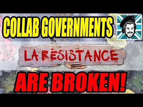 Hearts of Iron IV COLLABORATION GOVERNMENTS ARE BROKEN! - La Resistance DLC
