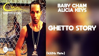 Baby Cham - Ghetto Story ft. Alicia Keys (432Hz)