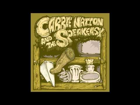 Carrie Nation & The Speakeasy - Way to Kansas