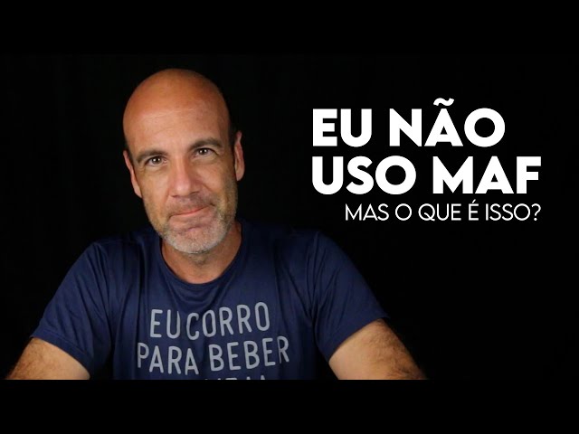eu não uso o tal do MAF