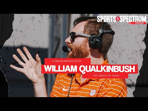 Clemson broadcaster William Qualkinbush on his love of baseball, and the grace of Jesus