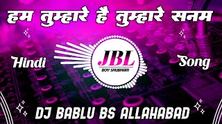 Download lagu Ham Tumhare Hai Tumhare Sanam | Hindi Love Dj ReMix Song| 90s Old Hindi Song | Dj Remix Song| Dj Aby mp3 Download lagu Ham Tumhare Hai Tumhare Sanam | Hindi Love Dj ReMix Song| 90s Old Hindi Song | Dj Remix Song| Dj Aby mp3