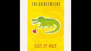 Go-Betweens – “Cut It Out” (UK Beggars Banquet) 1987