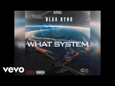 Blak Ryno - What System (Official Audio Video)
