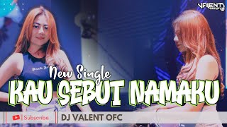 Download lagu KAU SEBUT NAMAKU [SONIA] - FUNKOT VERSION || DJ VALENT OFC mp3
