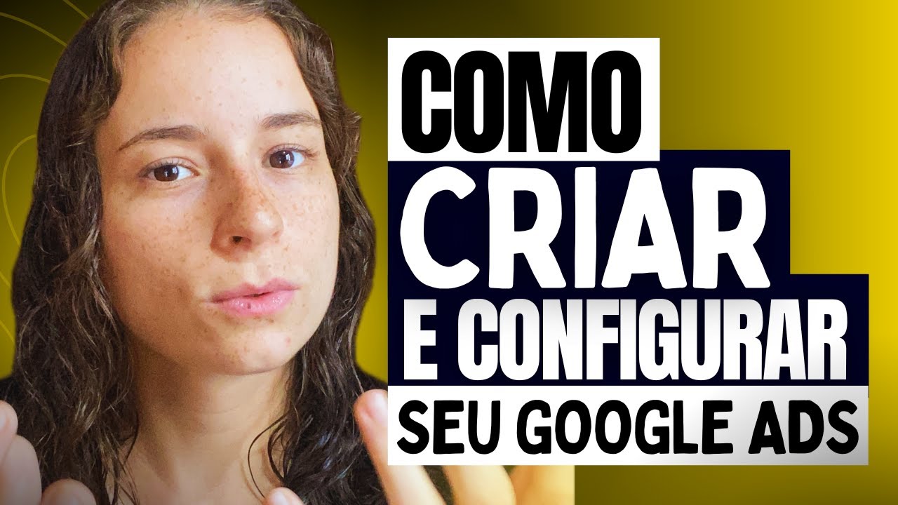 Como CRIAR e CONFIGURAR conta no Google Ads