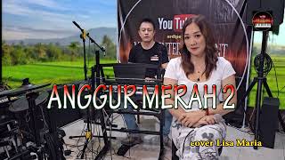 Download lagu Anggur merah 2 -  cover Lisa Maria mp3