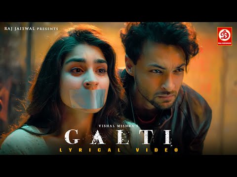 Galti - Lyrical | Vishal Mishra | Aayush Sharma, Yukti Thareja | Arvvindr S Khaira | Sad Song 2024