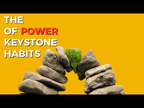 Keystone Habits: How To Build The Most Effective And Powerful Habits For Maximum Change