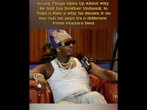 Young Thug Talks About His Brother Unfoonk Plea Deal & Why Gunna Deal Is Different 