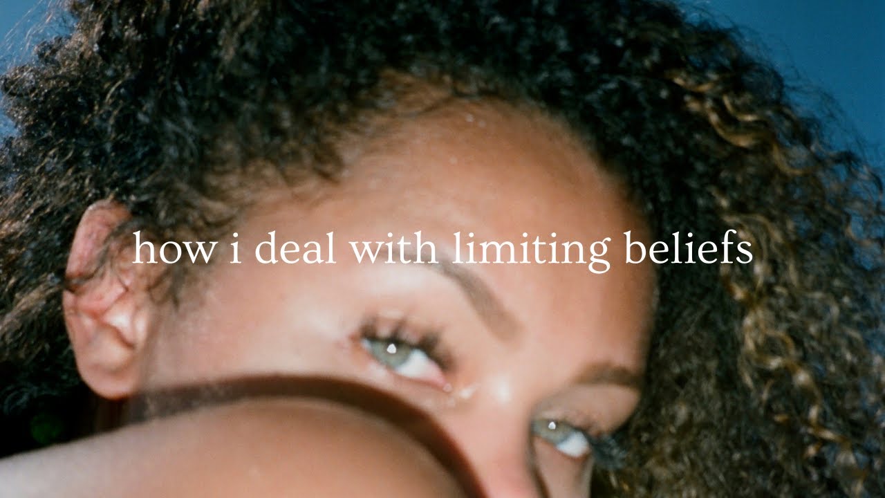how i deal with limiting beliefs & negative thoughts