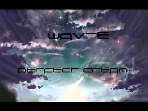Wav-E - Perfect Dream