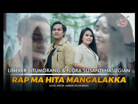 Rap ma hita Mangalakka | Duet Batak Lineker situmorang & Flora.S.Hasugian |Official Musik video 2022