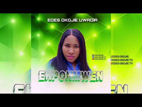 EKPONMWEN -Edes O. Uwadia |Latest Nigeria Gospel Music