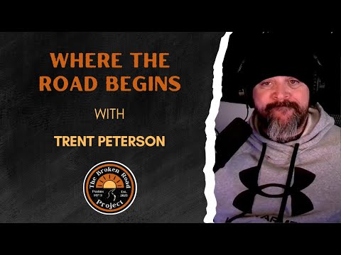 Trent Peterson introduces The Broken Road Project Podcast in Where the Road Begins.