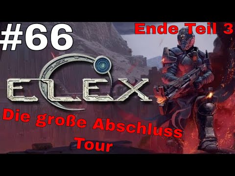Elex - Die große Abschluss Tour durch Magalan - Ende Teil 3 -  #66 Gameplay (German/Deutsch)