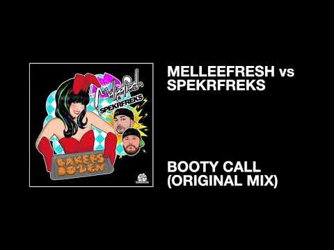 Melleefresh & SpekrFreks / Booty Call (Original Mix)