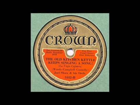 Joel Shaw & His Orchestra - The Old Kitchen Kettle Keeps Singing A Song!