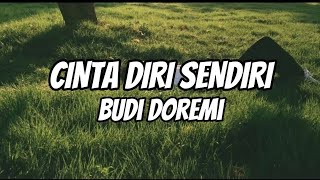 Download lagu Cinta Diri Sendiri - Budi Doremi (Lirik) | Lyrics Made mp3 Download lagu Cinta Diri Sendiri - Budi Doremi (Lirik) | Lyrics Made mp3