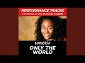 Only The World (Medium Key Performance Track Without Background Vocals; Med. Instrumental Track)
