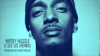 Nipsey Hussle - U See Us (Crenshaw) (Remix)