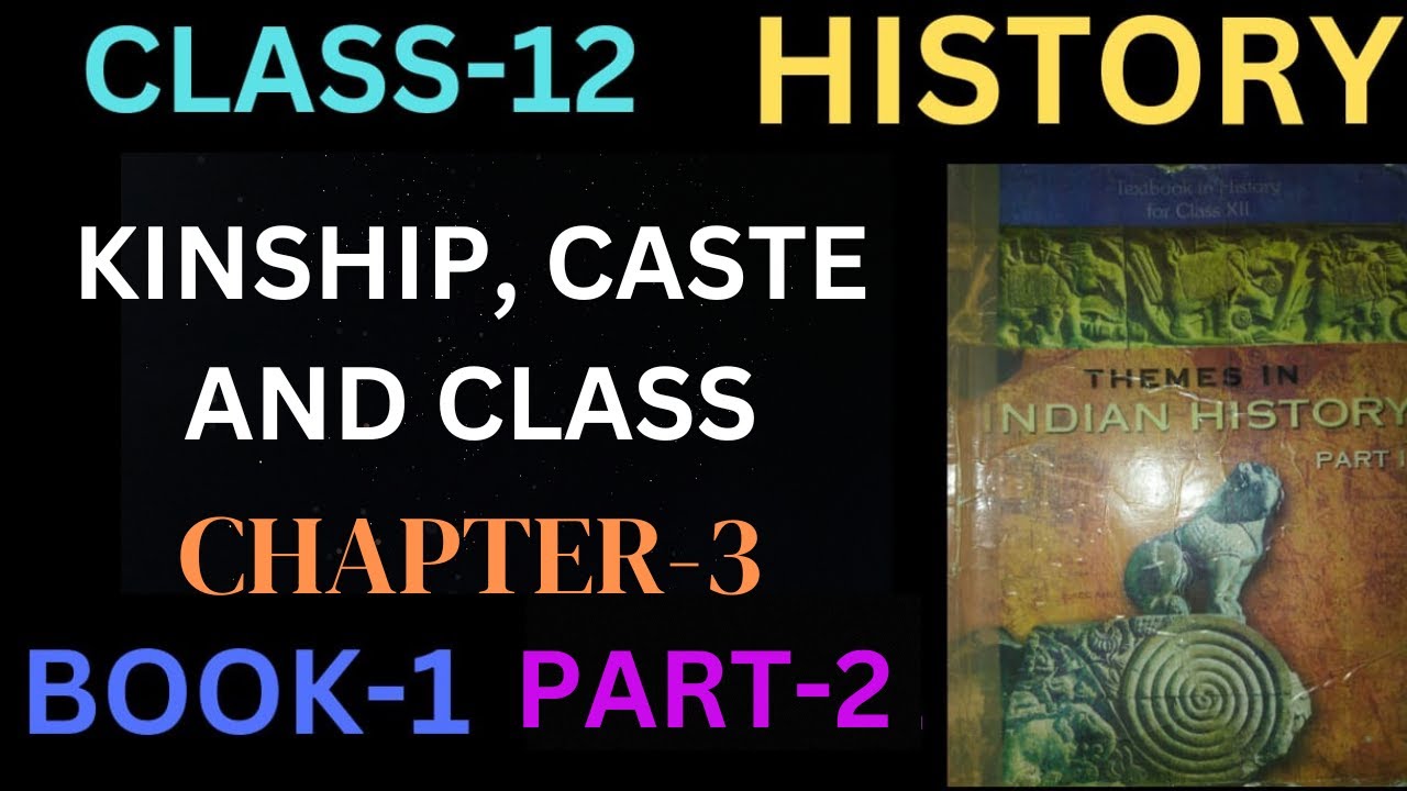 Class 12 | History | Ch 3  Kinship, Caste And Class | Early Societies | Part - 2 | Book-1