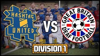 HASHTAG UNITED vs GB DEAF TEAM - OUR TOUGHEST GAME YET? - DIVISION 1