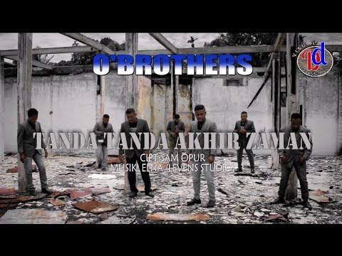 Tanda-tanda akhir zaman - O'BROTHERS (Official Musik Video) Volume 1