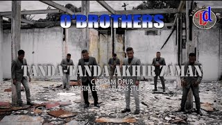 Download lagu Tanda-tanda akhir zaman - O'BROTHERS ( Musik Video) Volume 1 mp3