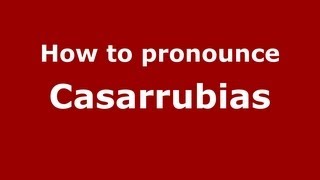 How to pronounce Casarrubias