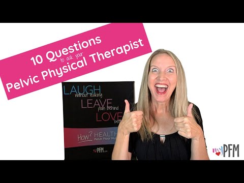 10 Questions to ask your Pelvic Physical Therapist