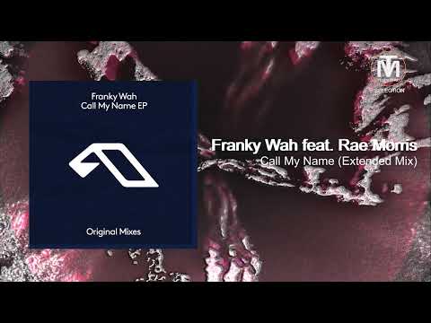 Franky Wah feat. Rae Morris - Call My Name (Extended Mix) [Anjunadeep]