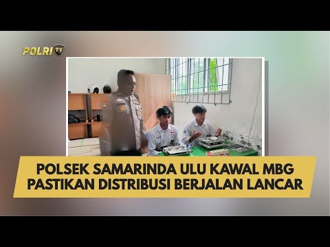 POLSEK SAMARINDA ULU KAWAL MBG PASTIKAN DISTRIBUSI BERJALAN LANCAR