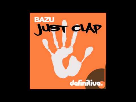 Bazu - Just Clap (Original Mix) Definitive Recordings