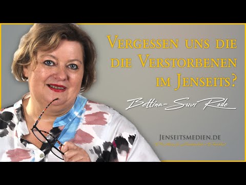 Do the deceased forget us in the afterlife?