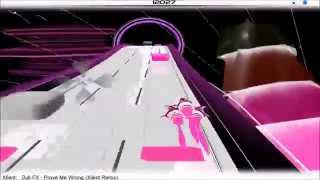 Dub FX - Prove Me Wrong (Xilent Remix) | Audiosurf [#91]