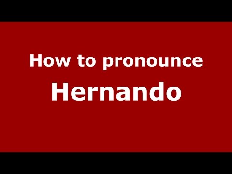 How to pronounce Hernando