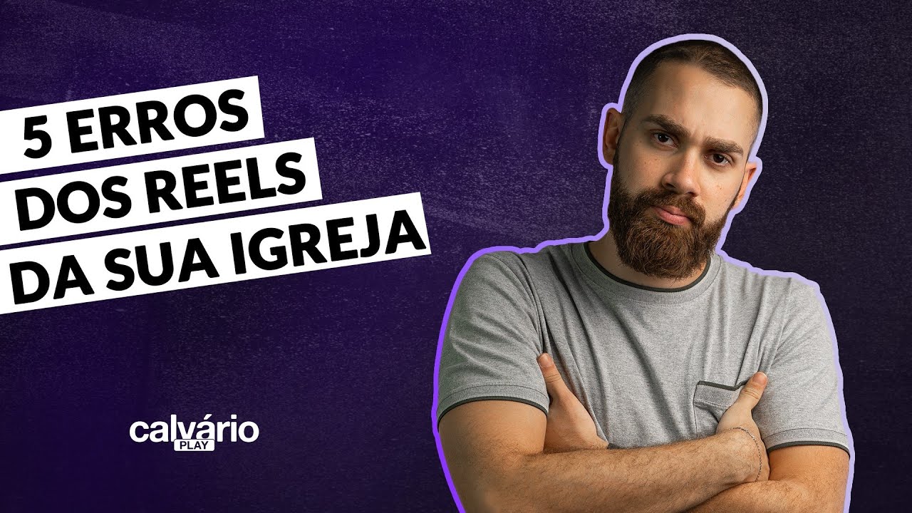 5 ERROS pra você EVITAR na criação de REELS pra sua igreja | PARE AGORA MESMO!