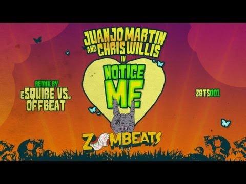 Juanjo Martin & Chris Willis - Notice Me (eSQUIRE vs. OFFBeat Remix)