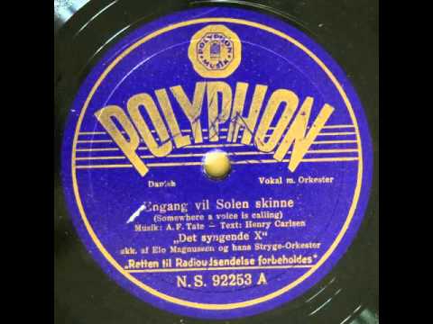 Engang vil solen skinne (Somewhere a voice is calling) - Elo Magnussen; Johannes Wahl 1939
