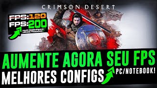 COMO AUMENTAR FPS NO CRIMSON DESERT ! MELHORES CONFIGURAÇÕES PARA MAIS FPS E MENOS TRAVADAS