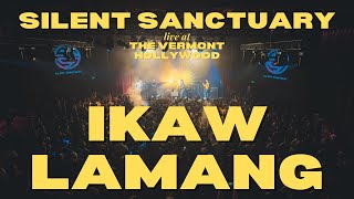 Ikaw Lamang - Silent Sanctuary LIVE at The Vermont Hollywood