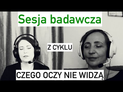 337-PL W duecie, Sesja badawcza Z CYKLU: Czego oczy nie widzą - Aneta Pietrzak Hipnoza Regresyjna