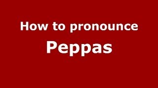 How to pronounce Peppas