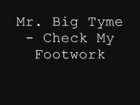 Mr. Big Tyme - Check My Footwork