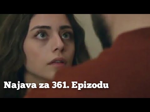 Najava za 361. Epizodu (želim da budem bliza tebi) Emanet - Fatalna Ljubav